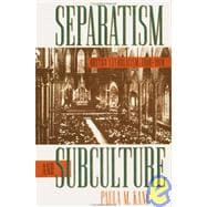 Separatism and Subculture : Boston Catholicism, 1900-1920,9780807821282
