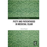 Piety and Patienthood in the Medieval Islamic World