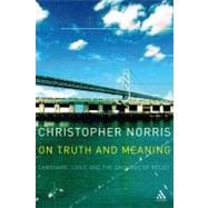 On Truth and Meaning Language, Logic and the Grounds of Belief
