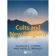 Cults and New Religions : A Brief History