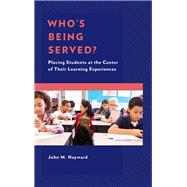 Who’s Being Served? Placing Students at the Center of Their Learning Experiences