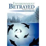 Environment Betrayed: The Abuse of a Just Cause