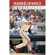 Baseball America 2010 Almanac : A Comprehensive Review of the 2009 Season