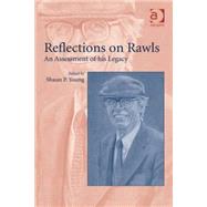 Reflections on Rawls: An Assessment of his Legacy