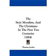Stoic Moralists, and the Christians : In the First Two Centuries (1884)