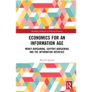 Economics for an Information Age: Money-Bargaining, Support-Bargaining and the Information Interface