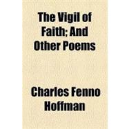 The Vigil of Faith: And Other Poems