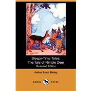 Sleepy-time Tales: The Tale of Nimble Deer (Illustrated Edition)