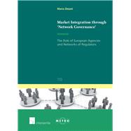 Market Integration through 'Network Governance' The Role of European Agencies and Networks of Regulators