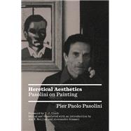 Heretical Aesthetics Pasolini on Painting