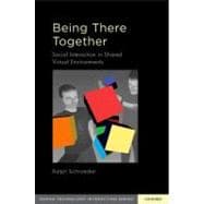 Being There Together Social Interaction in Shared Virtual Environments
