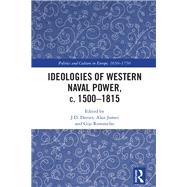 Ideologies of Western Naval Power, C. 1500-1815