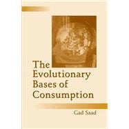 The Evolutionary Bases of Consumption