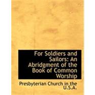 For Soldiers and Sailors : An Abridgment of the Book of Common Worship