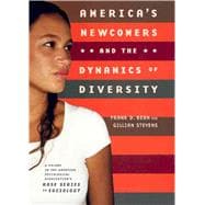 America's Newcomers And the Dynamics of Diversity
