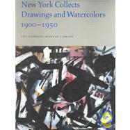 New York Collects : Drawings and Watercolors, 1900-1950