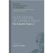 Alexander of Aphrodisias - on Aristotle’s Topics 2
