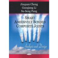 Smart Adhesively Bonded Composite Joints : Analysis and Design