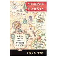 Pocket Companion to Narnia : A Concise Guide to the Magical World of C. S. Lewis