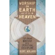 Worship on Earth As It Is in Heaven