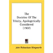 The Doctrine Of The Trinity, Apologetically Considered