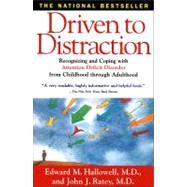 Driven to Distraction : Recognizing and Coping with Attention Deficit Disorder from Childhood Through Adulthood