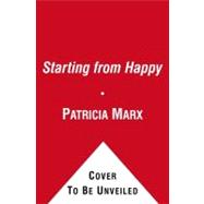 Starting from Happy : A Novel