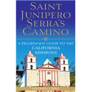 Saint Junipero Serra's Camino