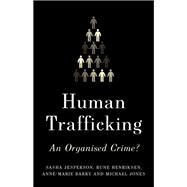 Human Trafficking An Organized Crime?