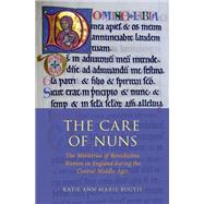 The Care of Nuns The Ministries of Benedictine Women in England during the Central Middle Ages