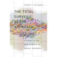 The Total Survey Error Approach: A Guide To The New Science Of Survey Research