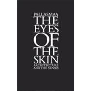 The Eyes of the Skin Architecture and the Senses