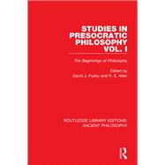 Studies in Presocratic Philosophy Volume 1: The Beginnings of Philosophy