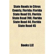State Roads in Citrus County, Florid : Florida State Road 55, Florida State Road 700, Florida State Road 44, Florida State Road 45
