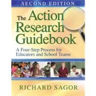The Action Research Guidebook; A Four-Stage Process for Educators and School Teams