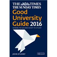 The Times Good University Guide 2016 Where to Go and What to Study