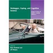Heidegger, Coping, and Cognitive Science, Volume 2 Essays in Honor of Hubert L. Dreyfus