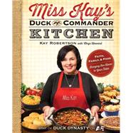 Miss Kay's Duck Commander Kitchen: Faith, Family, and Food - Bringing Our Home to Your Table