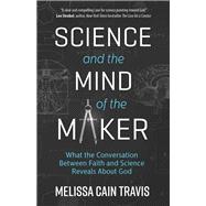 Science and the Mind of the Maker