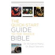 The Quick-Start Guide to the Whole Bible