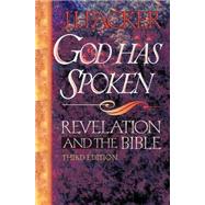 God Has Spoken : Revelation and the Bible