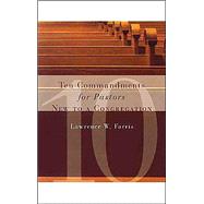 Ten Commandments for Pastors New to a Congregation