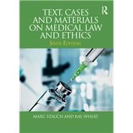 Text, Cases and Materials on Medical Law and Ethics