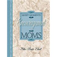 Quiet Moments of Encouragement for Moms