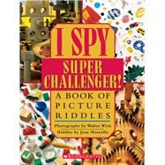 I Spy Super Challenger: A Book of Picture Riddles