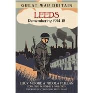 Great War Britain Leeds Remembering 1914-18