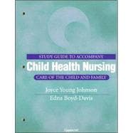 Study Guide to Accompany Child Health Nursing