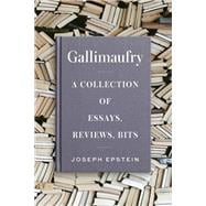 Gallimaufry A Collection of Essays, Reviews, Bits