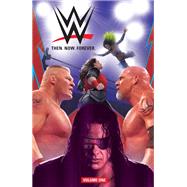 WWE: Then Now Forever Vol. 1