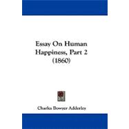 Essay on Human Happiness, Part